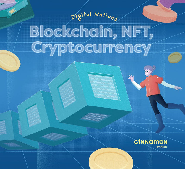 Digital Natives: Blockchain, NFT, Cryptocurrency
