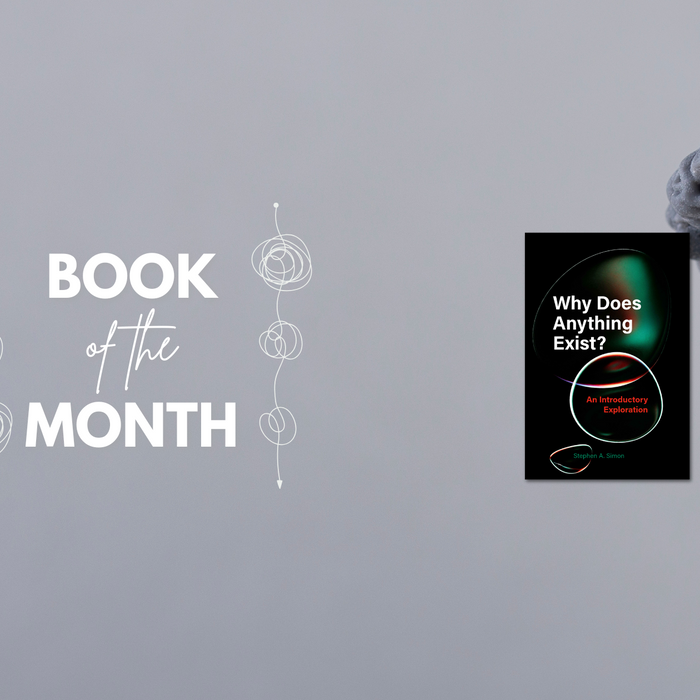 October Book of the Month: Why Does Anything Exist? An Introductory Exploration