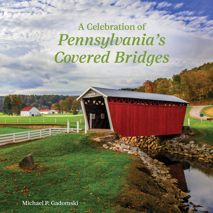 A Celebration of Pennsylvania's Covered Bridges