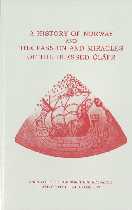 History of Norway & the Passion & Miracles of the Blessed Olafr