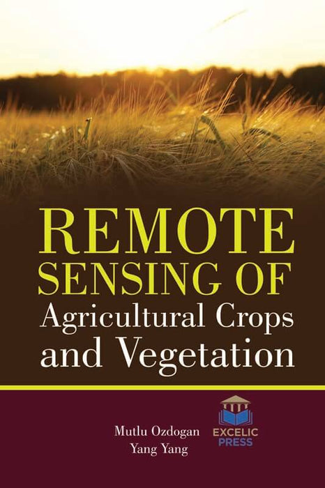 Remote Sensing of Agricultural Crops and Vegetation