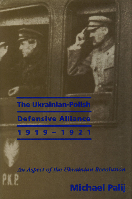The Ukrainian-Polish Defensive Alliance, 1919-1921