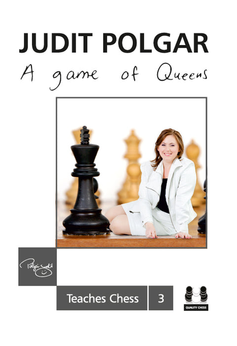 Judit Polgar Teaches Chess 3 – A Game of Queens