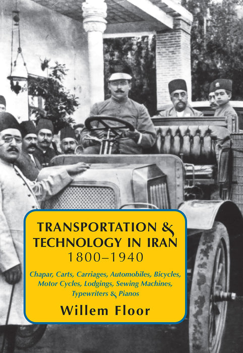 Transportation & Technology in Iran, 1800–1940
