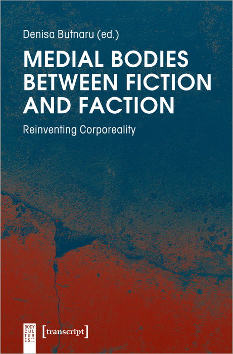 Medial Bodies between Fiction and Faction