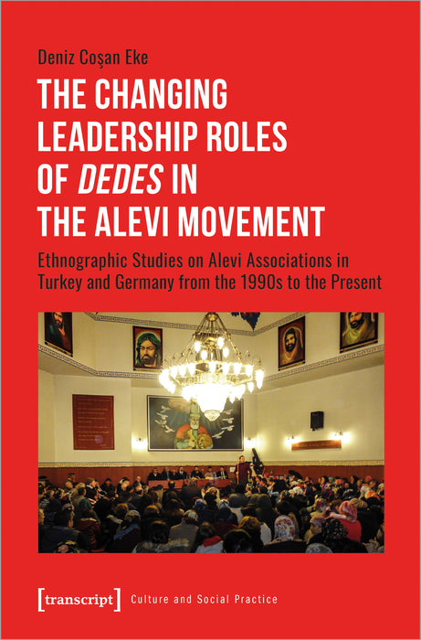 The Changing Leadership Roles of »Dedes« in the Alevi Movement