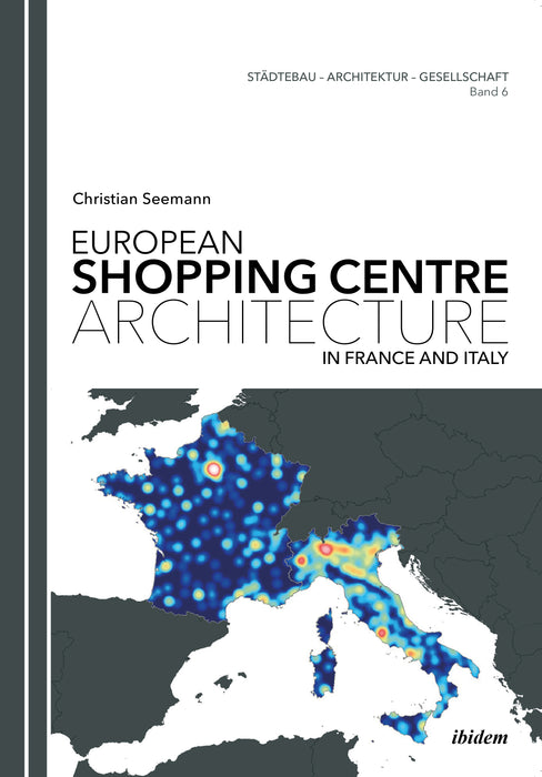 European Shopping Centre Architecture in France and Italy.