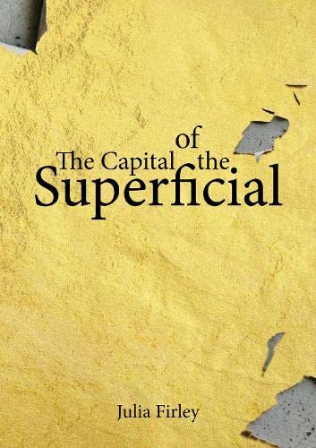 The Capital of the Superficial