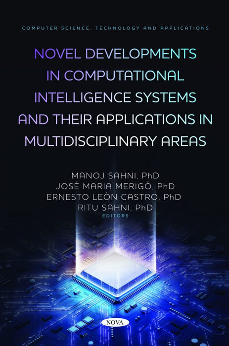 Novel Developments in Computational Intelligence Systems and Their Applications in Multidisciplinary Areas