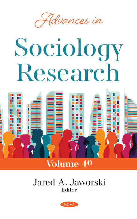 Advances in Sociology Research. Volume 40