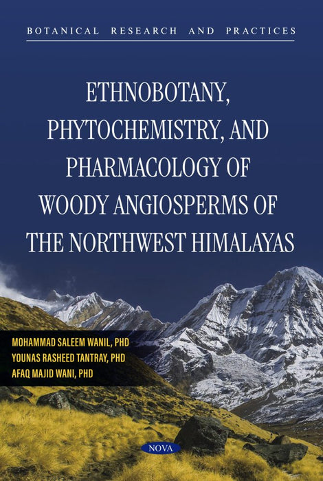 Ethnobotany, Phytochemistry, and Pharmacology of Woody Angiosperms of the Northwest Himalayas