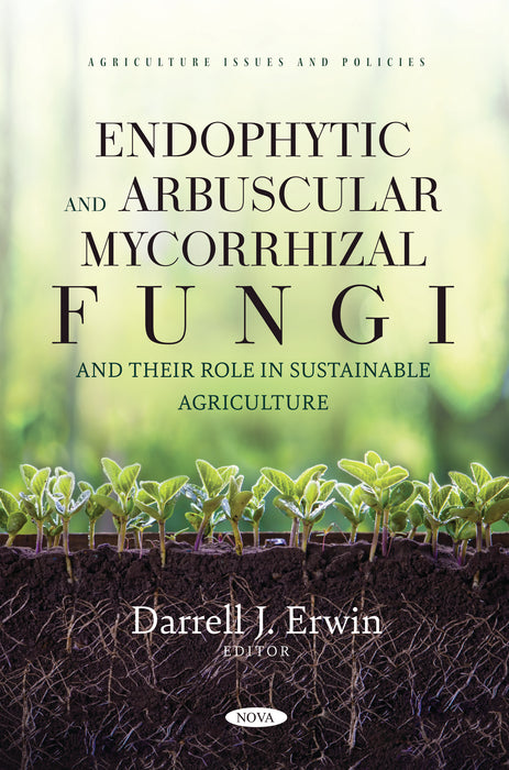 Endophytic and Arbuscular Mycorrhizal Fungi and their Role in Sustainable Agriculture