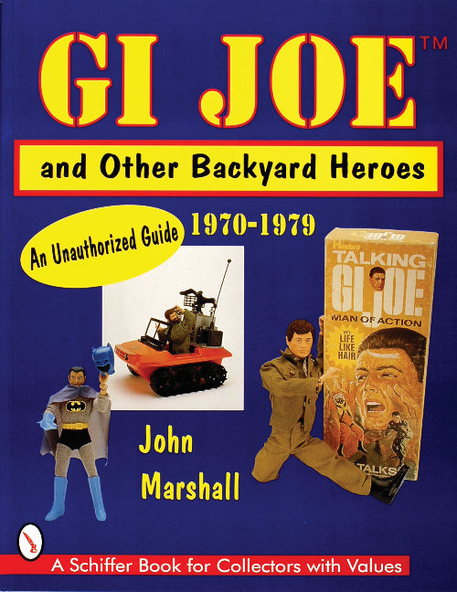 GI Joeâ¢ and Other Backyard Heroes 1970-1979