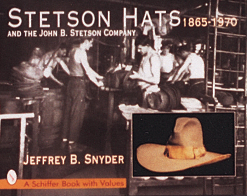 Stetson Hats & the John B. Stetson Company