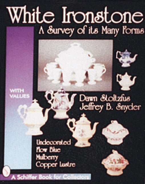 White Ironstone, A Survey of its Many Forms