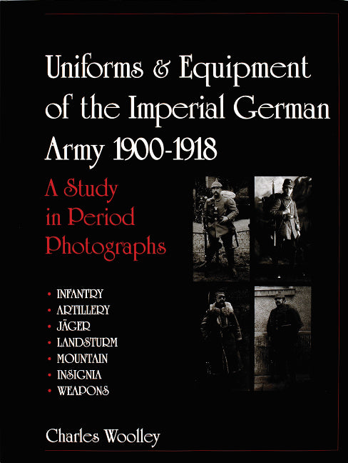 Uniforms & Equipment of the Imperial German Army 1900-1918
