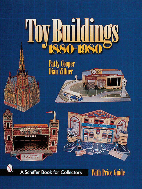 Toy Buildings, 1880-1980