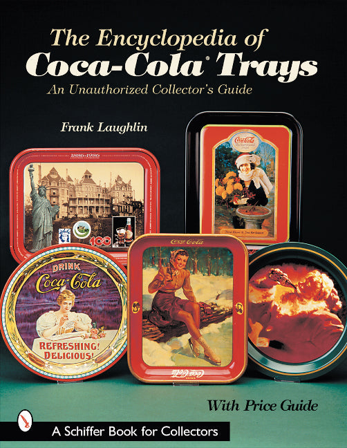 The Encyclopedia of Coca-Cola®Trays