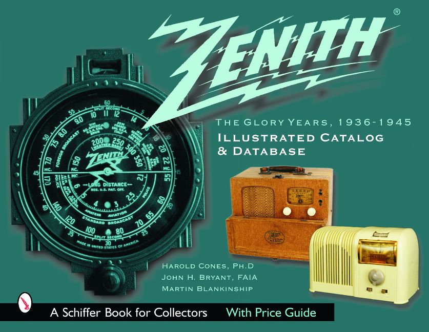 Zenith Radio, The Glory Years, 1936-1945: Illustrated Catalog and Database