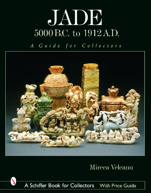 Jade: 5000 B.C. to 1912 A.D.