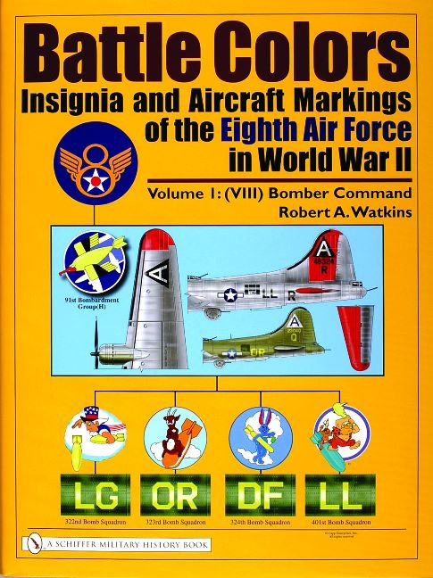 Battle Colors: Insignia and Aircraft Markings of the Eighth Air Force in World War II