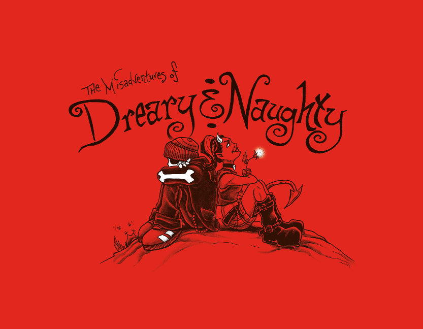 The Misadventures of Dreary & Naughty