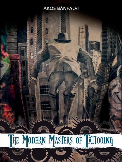 The Modern Masters of Tattooing