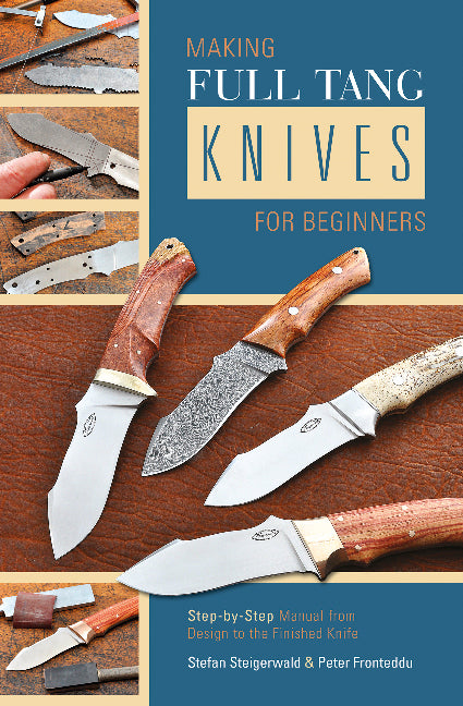 Making Full Tang Knives for Beginners