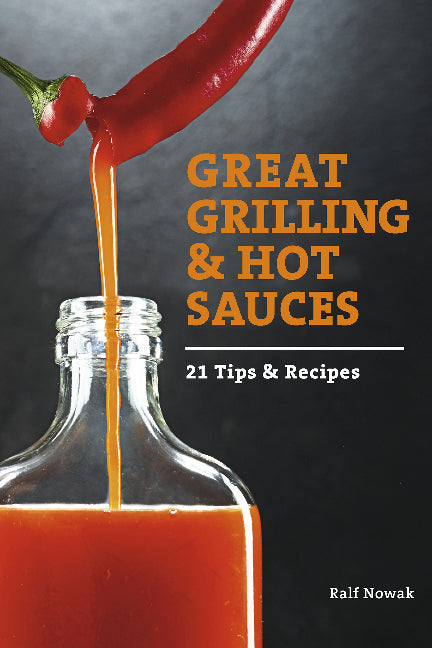 Great Grilling and Hot Sauces