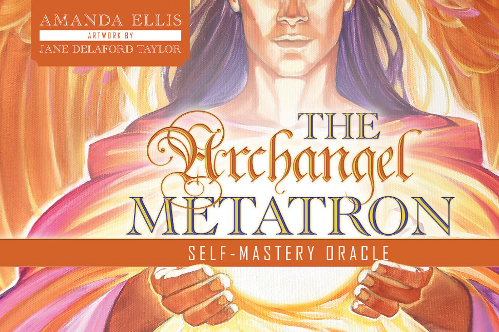 The Archangel Metatron Self-Mastery Oracle