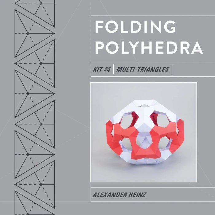 Folding Polyhedra Kit 4: Multi-Triangles