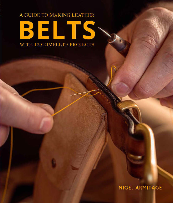 A Guide to Making Leather Belts with 12 Complete Projects