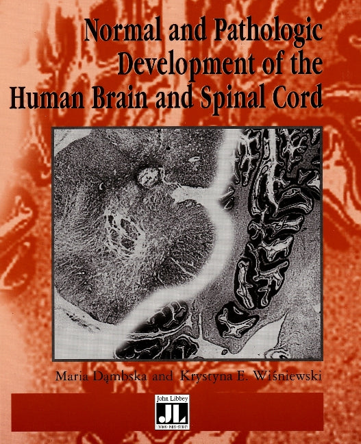 Normal & Pathologic Development of the Human Brain & Spinal Cord