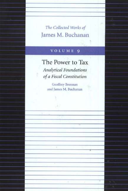 Power to Tax -- Analytical Foundations of a Fiscal Constitution