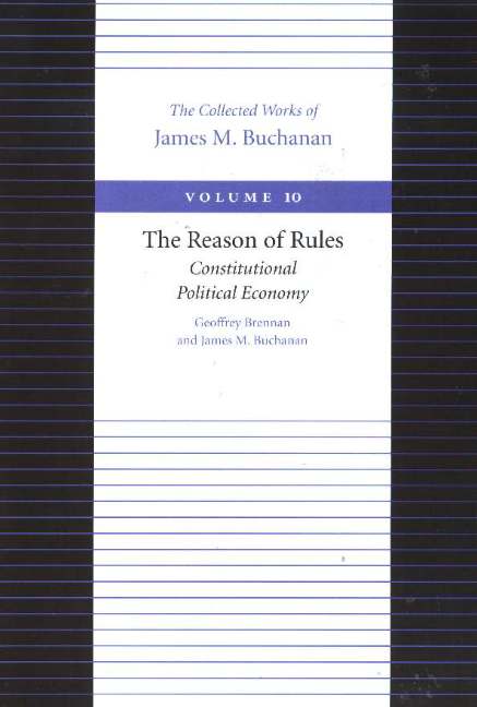 Reason of Rules -- Consitiutional Political Economy