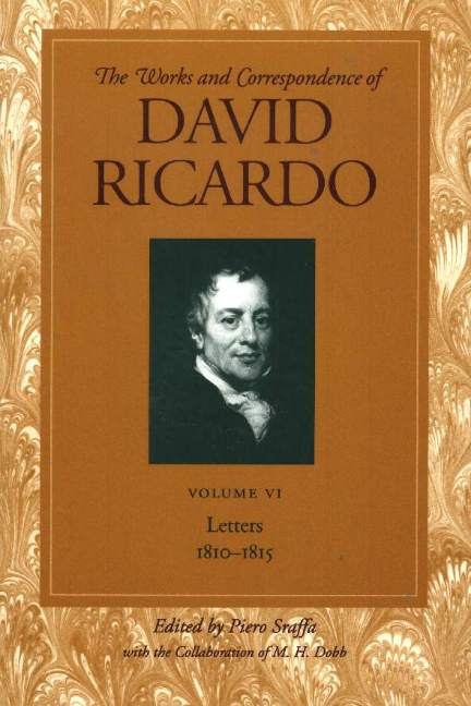 Works & Correspondence of David Ricardo, Volume 06
