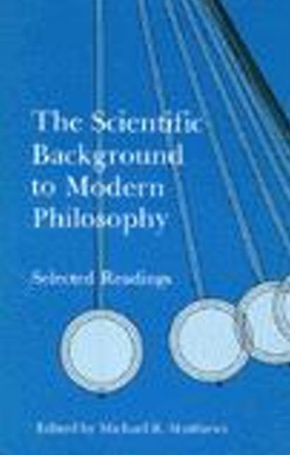 The Scientific Background to Modern Philosophy