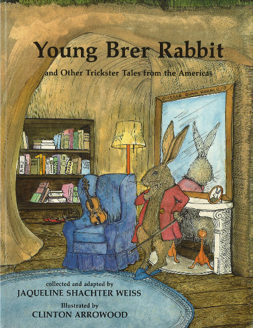 Young Brer Rabbit & Other Trickster Tales from the Americas