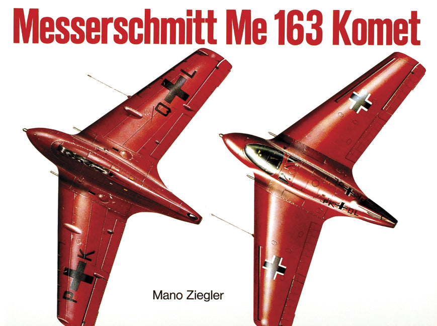 Messerschmitt Me 163 âKometâ Vol.I