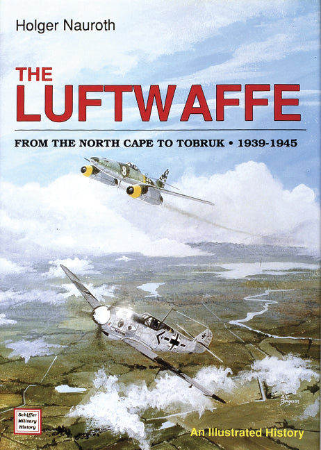 The Luftwaffe from the North Cape to Tobruk 1939-1945