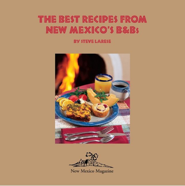 Best Recipes from New Mexico's B&Bs