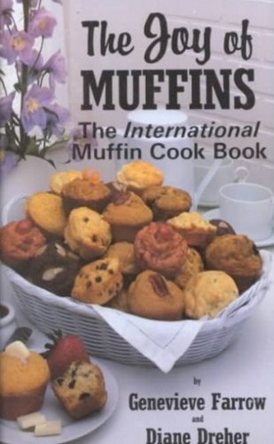 The Joy of Muffins Cookbook