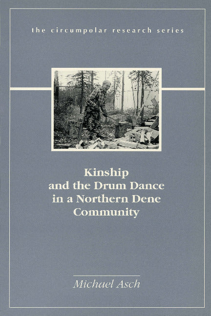 Kinship and the Drum Dance in a Northern Dene Community