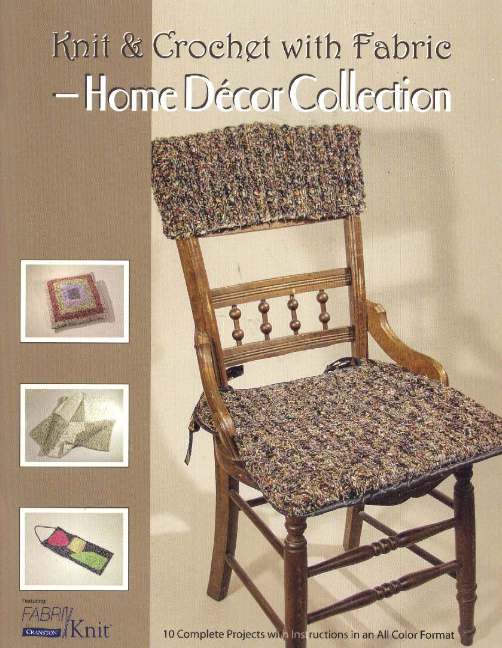 Knit & Crochet with Fabric -- Home Decor Collection