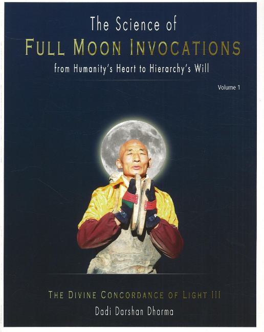 Science of Full Moon Invocations From Humanity's Heart to Hierarchy's Will