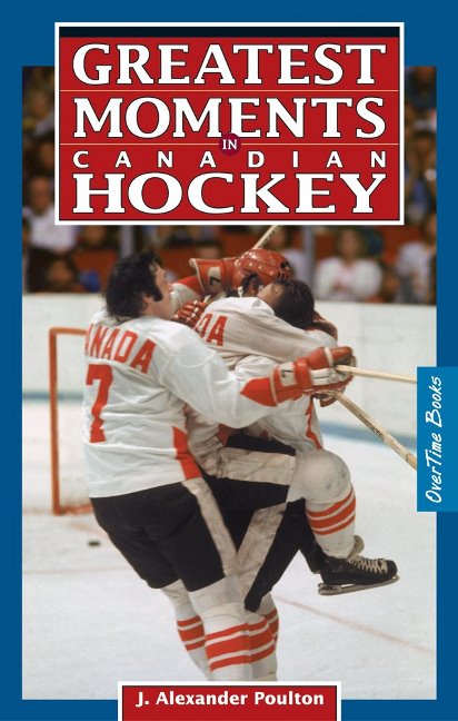 Greatest Moments in Canadian Hockey