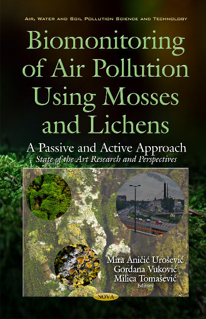 Biomonitoring of Air Pollution Using Mosses & Lichens