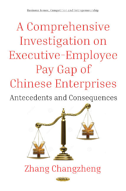 A Comprehensive Investigation on Executive-Employee Pay Gap of Chinese Enterprises