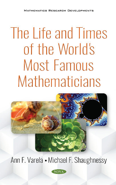 The Life and Times of the World's Most Famous Mathematicians