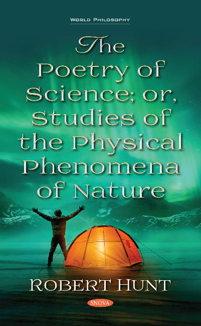 The Poetry of Science; or, Studies of the Physical Phenomena of Nature